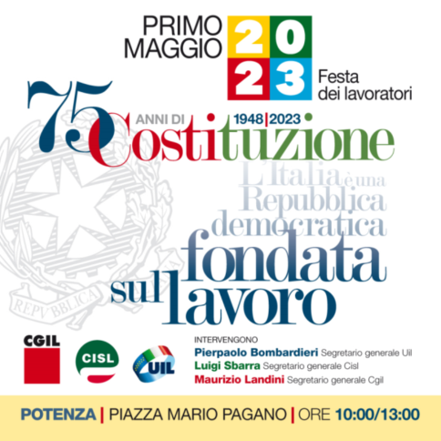 1° maggio a Potenza Festa nazionale unitaria per ricordare anche i 75 anni della nostra costituzione